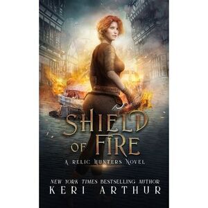 Shield of Fire -- Keri Arthur